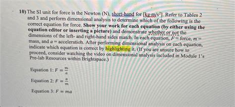 Solved 10) The SI unit for force is the Newton (N), | Chegg.com