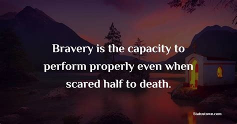 30+ Best bravery quotes in August 2024