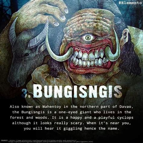 Also known as Mahentoy in the northern part of Davao. the Bungisngis is a one-eyed giant whu ...