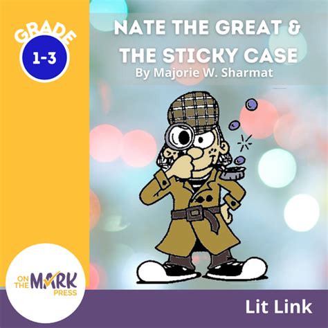 Nate the Great and the Sticky Case, by Marjorie W. Sharmat Lit Link/No