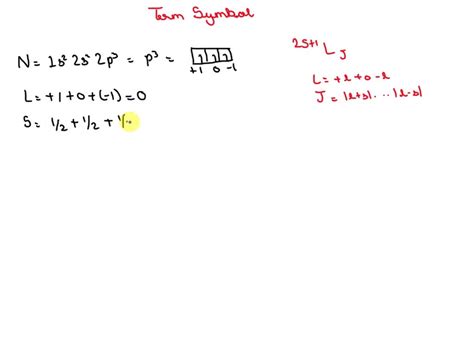 SOLVED: Determine the term symbols for nitrogen and indicate the ground ...