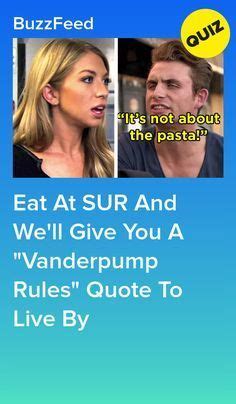 Eat At SUR And Well | Vanderpump rules quotes, Quotes to live by ...