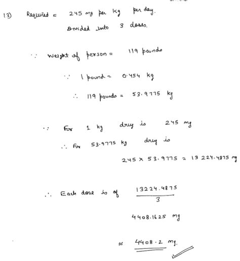 Question 13 4 pts A certain drug dosage calls for 245 mg per kg per day... - HomeworkLib