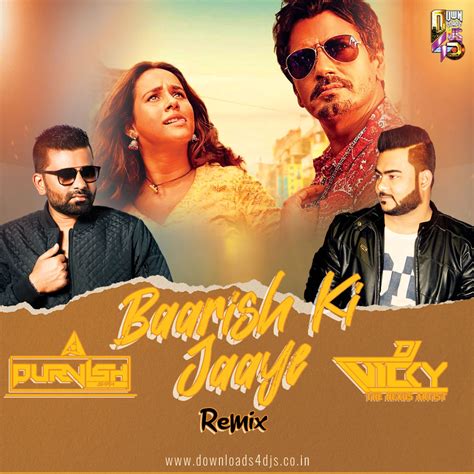 Baarish Ki Jaaye (B Praak) Remix – DJ Purvish x DJ Vicky | Downloads4Djs