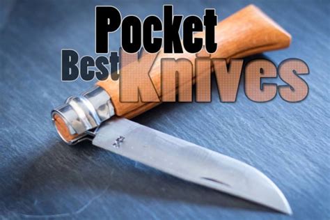 The 10 Best Pocket Knives: Detailed Review & Buying Guide