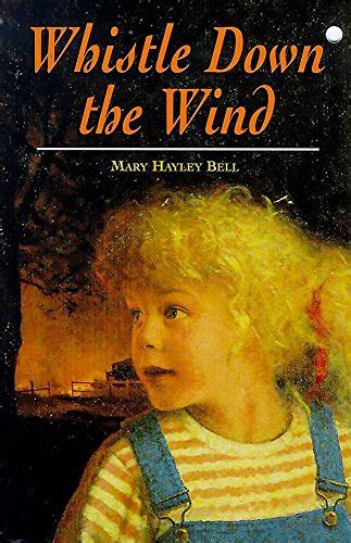 Whistle Down The Wind: 14 (Children's Classics and Modern Classics) - Hayley Bell, Mary ...