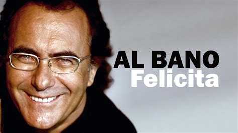 Al Bano - Felicita (Lyric Video) - YouTube