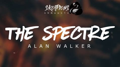 Alan Walker - The Spectre (Lyrics / Lyrics Video) - YouTube