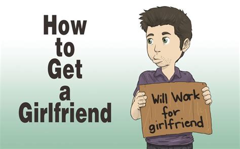 How to Get a Girlfriend (with Pictures) - wikiHow | Get a girlfriend ...