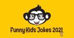 34 Funny Kids Jokes 2021 - Funny Jokes