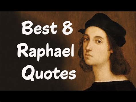 Best 8 Raphael Quotes - The Italian painter & architect - YouTube