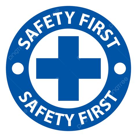 Safety First Sign Clipart Transparent Background, Notice Safety First Sign On White Background ...