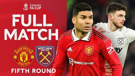 FULL MATCH | Manchester United v West Ham United | Fifth Round ...