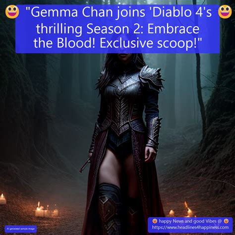 Gemma Chan Joins 'Diablo 4's Thrilling Season 2: Embrace The Blood! Exclusive Scoop ...