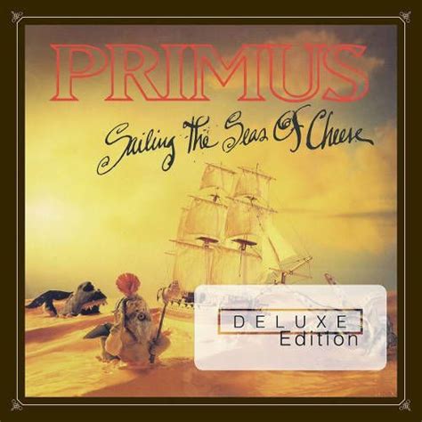 Primus - Sailing the Seas of Cheese [Deluxe Edition] (CD) - Amoeba Music