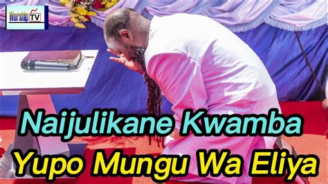 Repentance and holiness worship song - Naijulikane Kwamba Yupo Mungu Wa ...