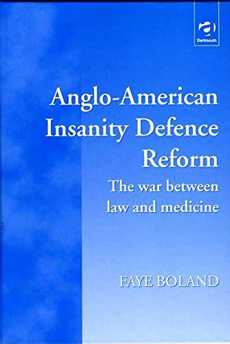 Anglo-American Insanity Defence Reform: The War Between Law and Medicine: 9781840147162 ...