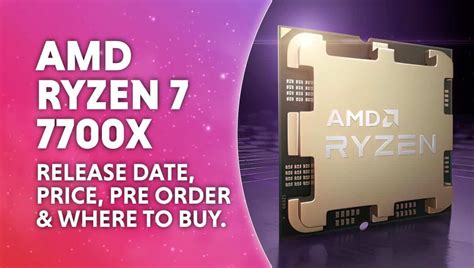 AMD Ryzen 7 7700X release date, price, pre order & where to buy | WePC