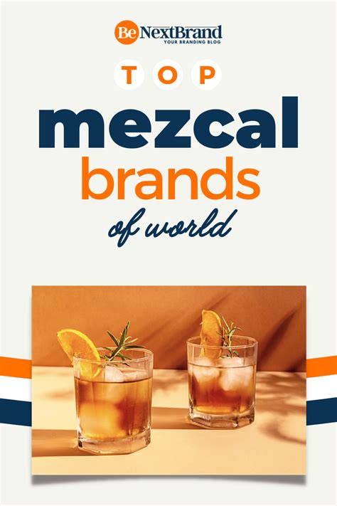 Top 25+ Best Mezcal Brands in the World -BeNextBrand.com