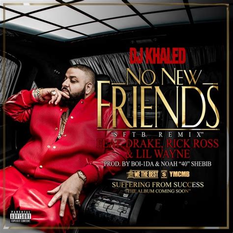 The Source |DJ Khaled - “No New Friends” Ft. Drake, Rick Ross & Lil Wayne