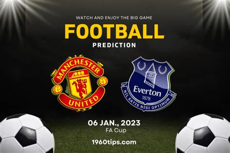 Manchester United vs Everton Prediction, Betting Tip & Match Preview | 1960Tips