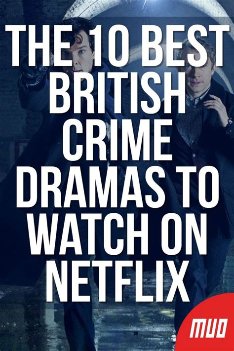 The 10 Best British Crime Dramas to Watch on Netflix | Good movies to watch, Good movies on ...