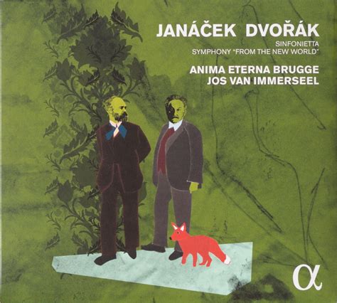 Leoš Janáček / Antonín Dvořák / Anima Eterna / Jos van Immerseel Sinfonietta, Symphony "From The New