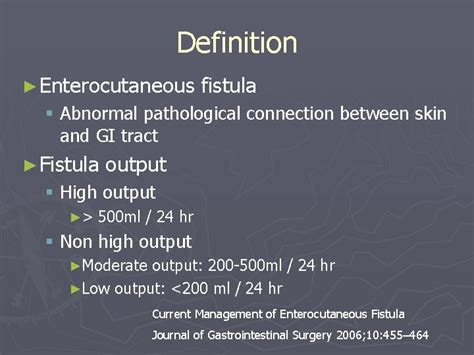 Review on enterocutaneous fistula Definition Enterocutaneous fistula Abnormal