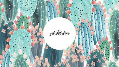 Cute cactus "get shit done" laptop wallpaper | Cute desktop wallpaper, Cute laptop wallpaper ...