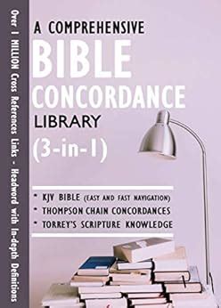 A Comprehensive Bible Concordance Library (3 in 1): KJV bible, Thompson Chain Concordances ...