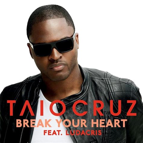 Taio Cruz – Break Your Heart (Remix) Lyrics | Genius Lyrics