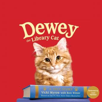 Listen Free to Dewey the Library Cat: A True Story by Vicki Myron, Bret ...