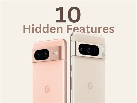 10 hidden features of Pixel 8 and Pixel 8 Pro