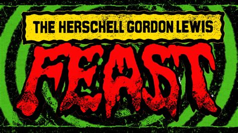 The Herschell Gordon Lewis FEAST - ARROW