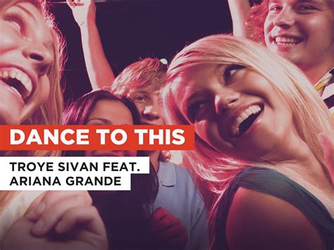 Prime Video: Dance To This in the Style of Troye Sivan feat. Ariana Grande