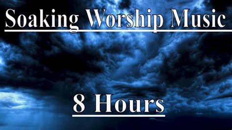 Soaking Worship Music 8 Hours | The Most Calming Instrumental - YouTube