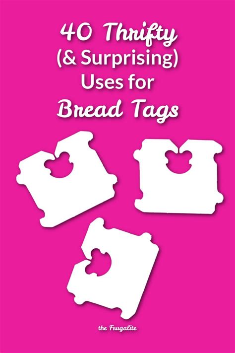 40 Thrifty and Surprising Uses for BREAD TAGS | Bread tags, Bread tabs ...