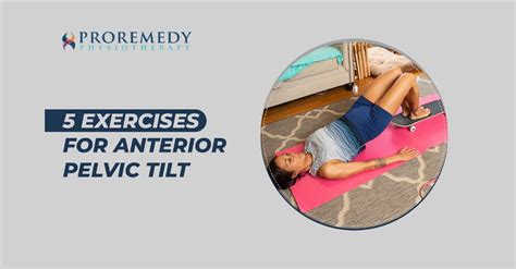 5 Exercises for Anterior Pelvic Tilt | Proremedy Physio