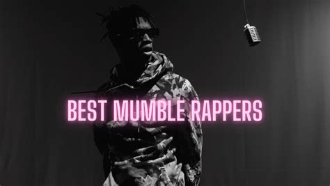 The 15 Best Mumble Rappers You Need to Know About