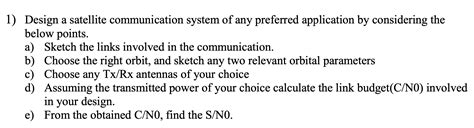 1) Design a satellite communication system of any | Chegg.com