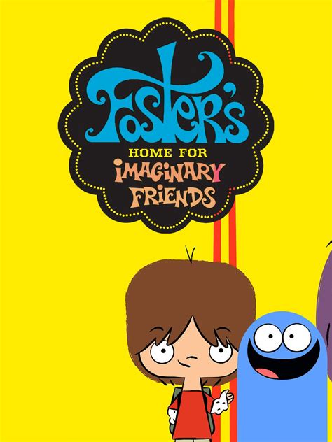 Foster's Home for Imaginary Friends - Rotten Tomatoes