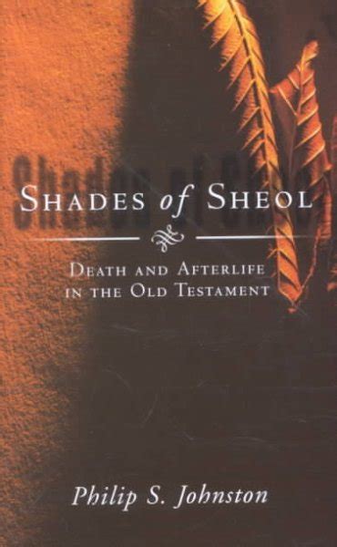 Shades of Sheol : Death and Afterlife in the Old Testament by Johnston, Philip S.: New (2002 ...