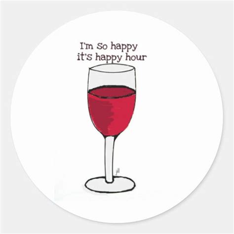 I'M SO HAPPY IT'S HAPPY HOUR...wine print by jill Sticker | Zazzle