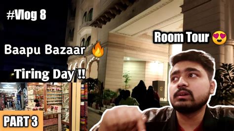 Hotel Room Tour Fun 😍🔥 | Famous Market Bapu Bazaar🔥 | Jaipur | PART 3 ...