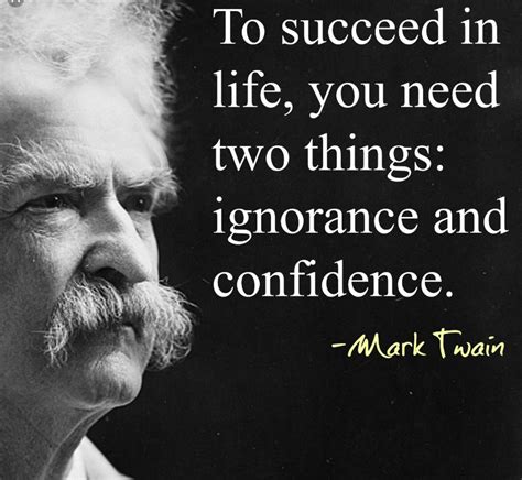 So true....... | Mark twain quotes, Historical quotes, Confidence quotes