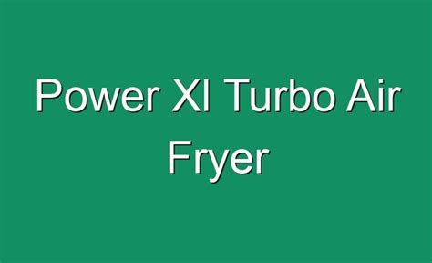 Power Xl Turbo Air Fryer