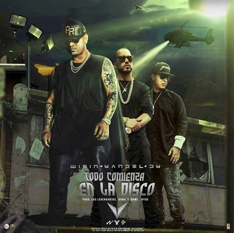 Wisin Ft. Yandel Y Daddy Yankee – Todo Comienza En La...