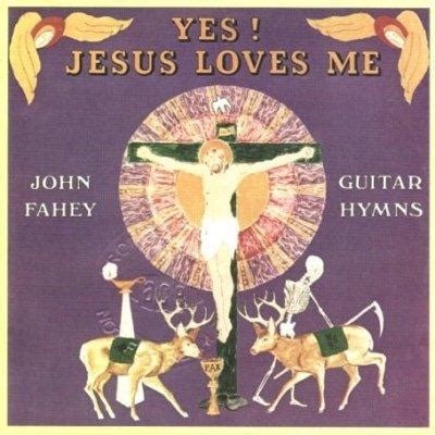 Yes Jesus Loves Me: Guitar Hymns : John Fahey | HMV&BOOKS online ...