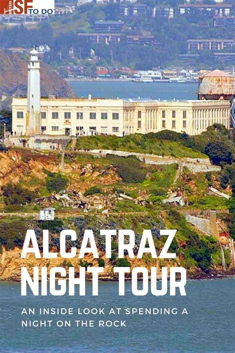 Alcatraz Night Tour: Inside Look at an Alcatraz Night Tour; Spend a night on 'The Rock' only at ...