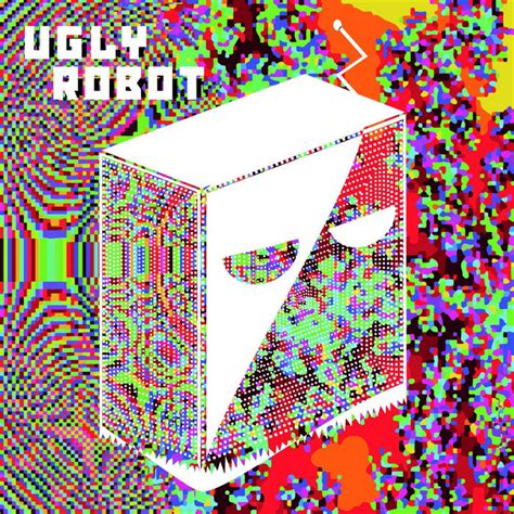 Ugly Robot | Ugly Robot